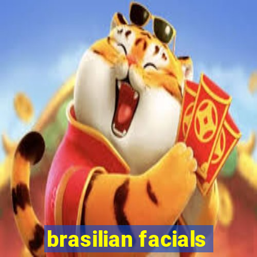 brasilian facials